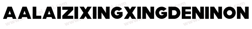 AaLaizixingxingdeniNon CommercialUs字体转换